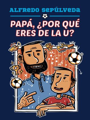 cover image of Papá, ¿por qué eres de la U?